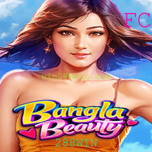 Descubra Tudo Sobre o Jogo BanglaBeauty e a Experiência 288WIN